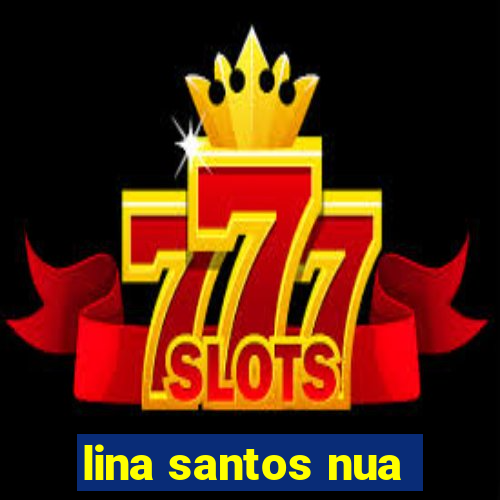 lina santos nua